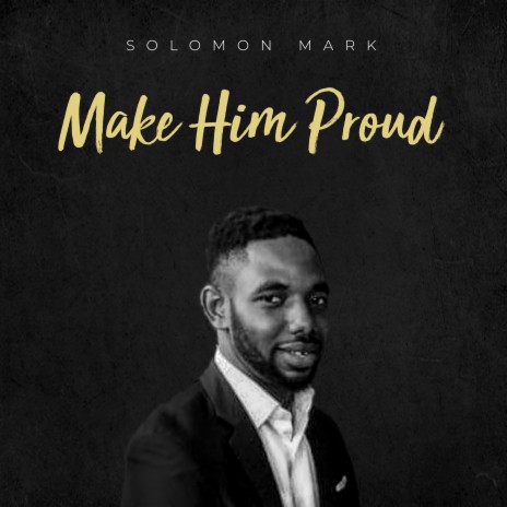 Make Him Proud