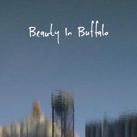 Beauty in Buffalo | Boomplay Music