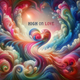 High On Love lyrics | Boomplay Music