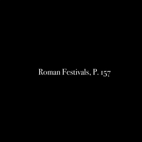 Roman Festivals, P. 157 | Boomplay Music