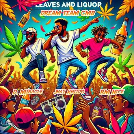 Leaves and Liquor ft. D. Miracle, Jhay Khido & RM Nice | Boomplay Music