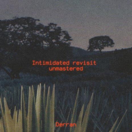 Intimidated revisit unmastered | Boomplay Music