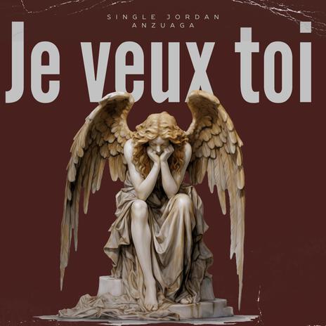 Je veux toi