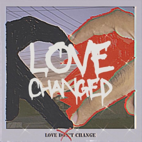 Love Changed | Boomplay Music