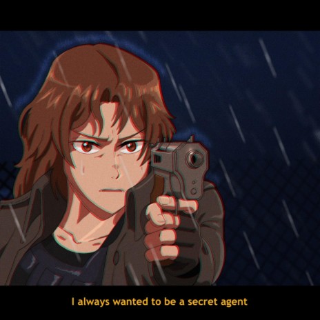 I always wanted to be a secret agent | Boomplay Music