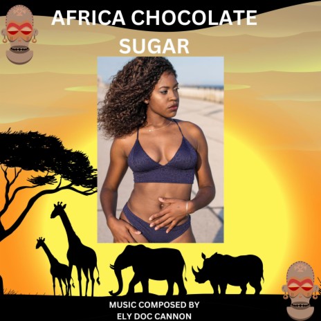 AFRICA CHOCOLATE SUGAR | Boomplay Music