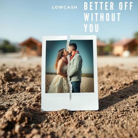 Better Off Without You | Boomplay Music