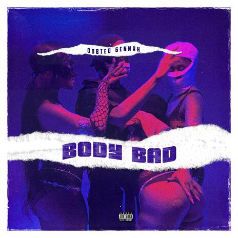 Body Bad | Boomplay Music