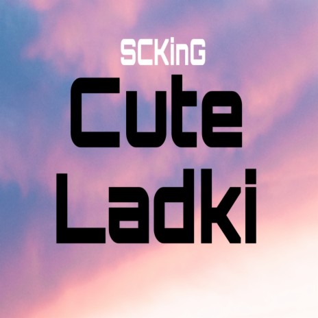 Cute Ladki | Boomplay Music