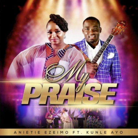 My Praise ft. Kunle Ayo | Boomplay Music