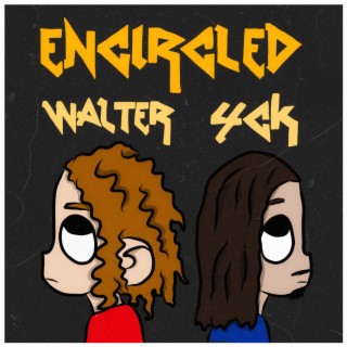 Encircled ft. Walter lyrics | Boomplay Music