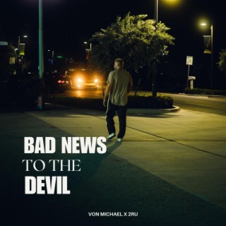 Bad News To The Devil ft. 2ru lyrics | Boomplay Music