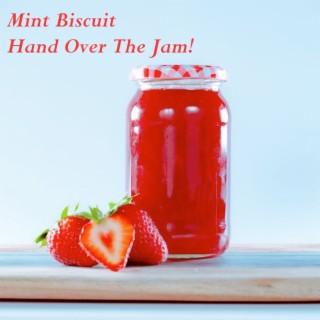 Hand over the Jam!