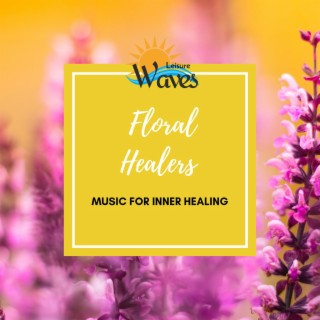 Floral Healers - Music for Inner Healing