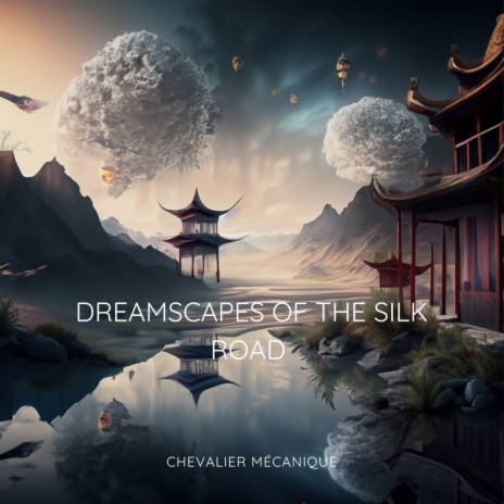 Enchanted Steps of the Silk Road | Boomplay Music