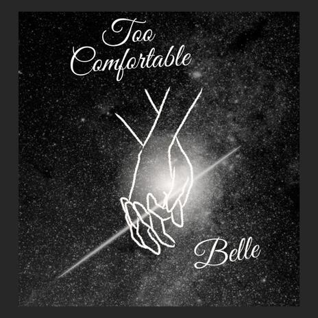 Too Comfortable | Boomplay Music