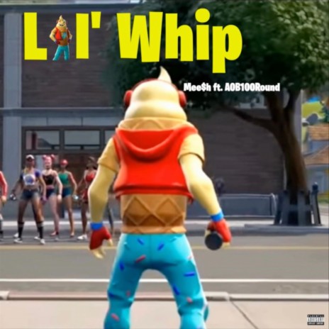 Lil' Whip ft. AOB100Round