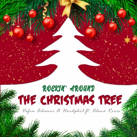 Rockin' Around the Christmas Tree ft. Hardphol & Alena Roxis | Boomplay Music