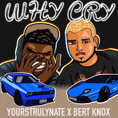 why cry ft. Bert Knox | Boomplay Music