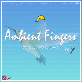 Ambient Fingers Vol. 7