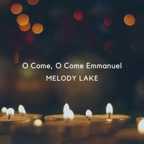 O Come, O Come Emmanuel