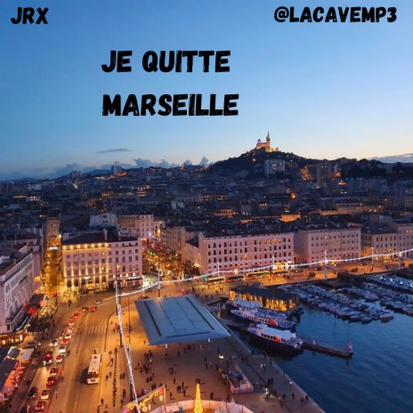 Je quitte Marseille | Boomplay Music