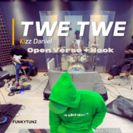 Funkytunz - Kizz Daniel Twe Twe Open Verse + Hook MP3 Download & Lyrics ...