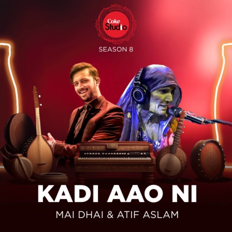 Kadi Aao Ni (Coke Studio Season 8) ft. Atif Aslam