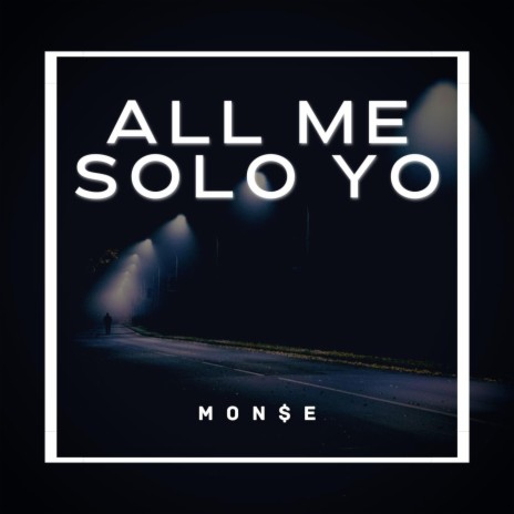 All Me Solo Yo | Boomplay Music