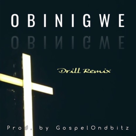 Obinigwe (Drill remix) | Boomplay Music
