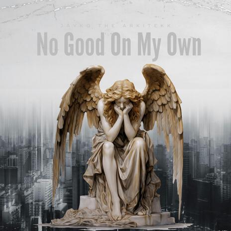 No Good On My Own (Stripped) | Boomplay Music