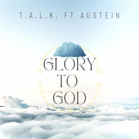 Glory To God (feat. Austein)