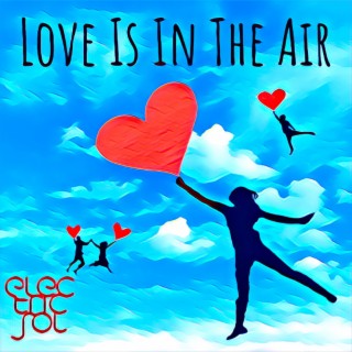 Love Is In The Air