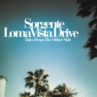 Loma Vista Drive -Tales from the Other Side
