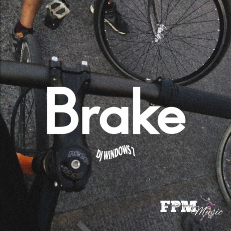 Brake ft. FPM Music | Boomplay Music