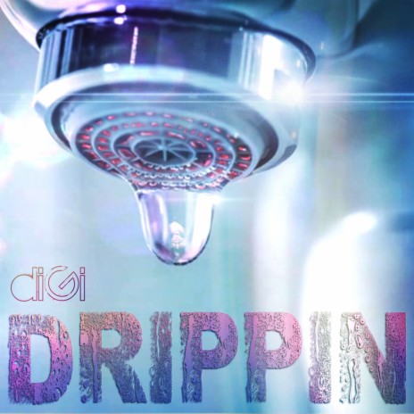 Drippin | Boomplay Music