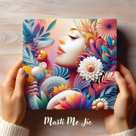 Masti Me Jio | Boomplay Music