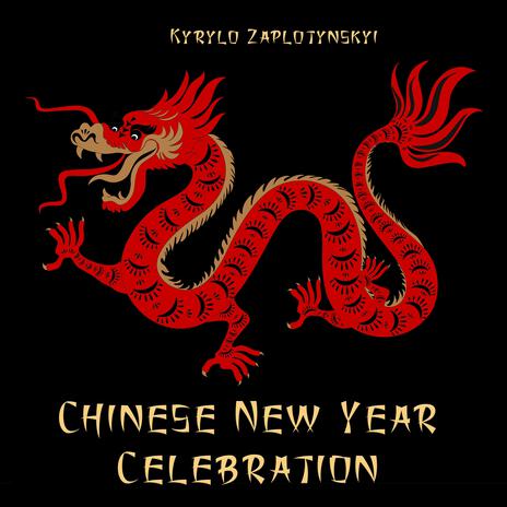 Chinese New Year Celebration | Boomplay Music