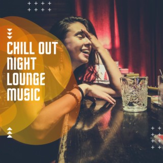 Chill Out Night Lounge Music