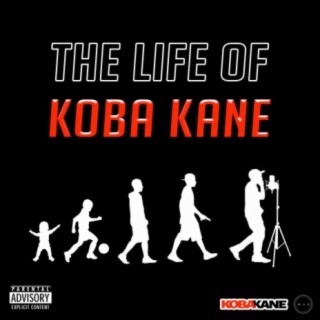 The Life of Koba Kane