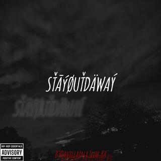 STaYOuTDaWAy (K4nFriends)