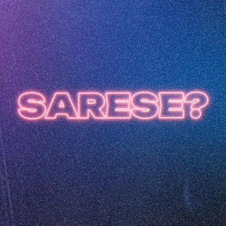 SARESE? | Boomplay Music