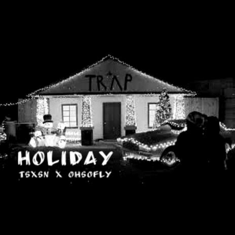 Holiday ft. Ohsofly | Boomplay Music