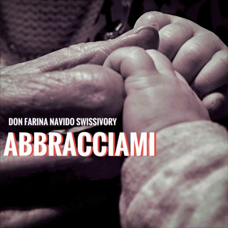 Abbracciami ft. Don Farina & Navido | Boomplay Music