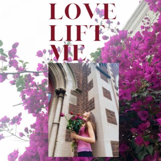 Love Lift Me