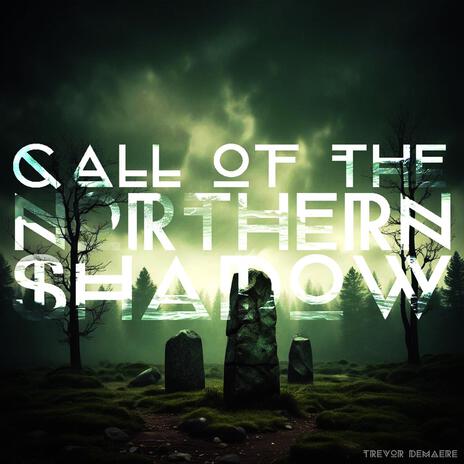 Call Of The Northern Shadow | Boomplay Music