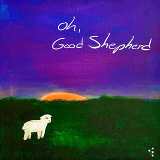 Oh, Good Shepherd - EP