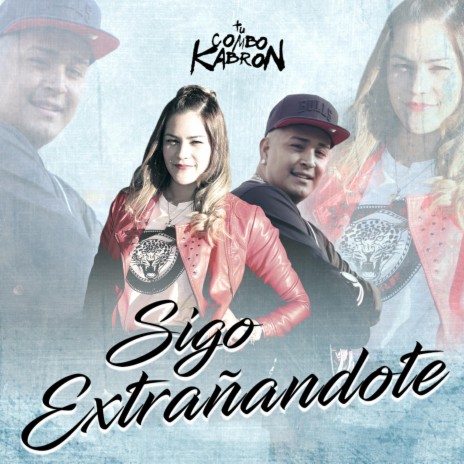 Sigo Extrañándote | Boomplay Music