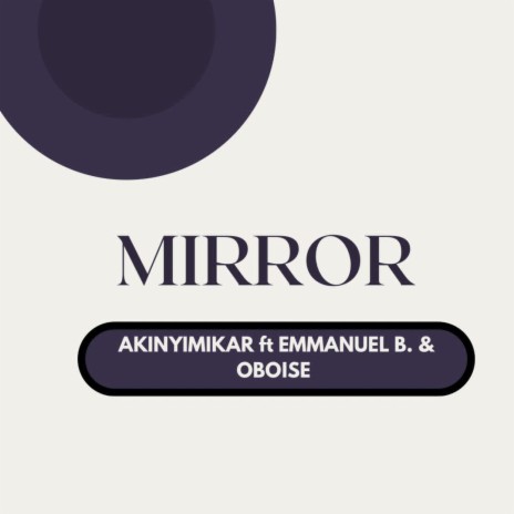 Mirror ft. Emmanuel B & Oboise | Boomplay Music