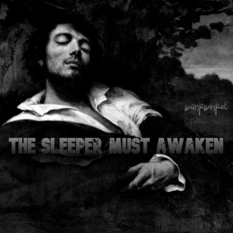 The Sleeper Must Awaken